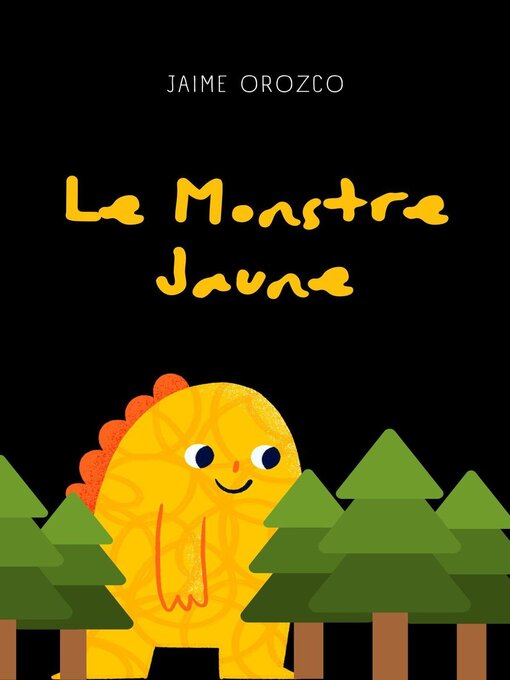 Title details for Le Monstre Jaune by Jaime Orozco - Available